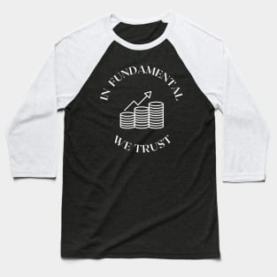 In Fundamental We Trust Baseball T-Shirt